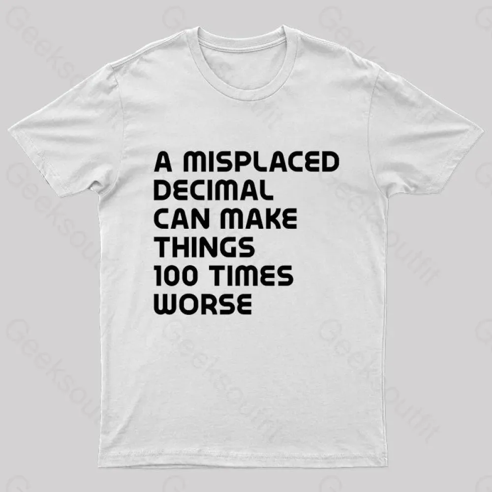 A Misplaced Decimal Nerd T-Shirt