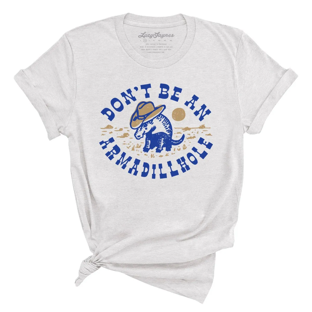 Don't Be An Armadillhole Tee