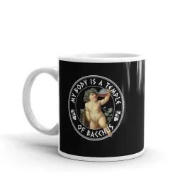 My Body Is A Temple Of Bacchus - Mug